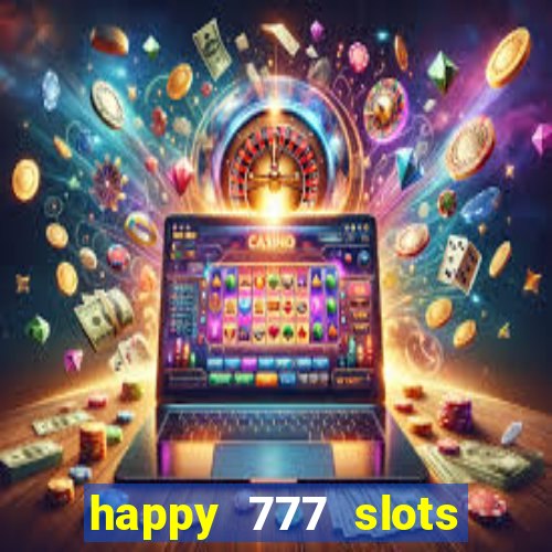 happy 777 slots paga mesmo